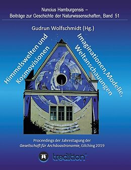 Kartonierter Einband Himmelswelten und Kosmovisionen - Imaginationen, Modelle, Weltanschauungen. von Gudrun Wolfschmidt