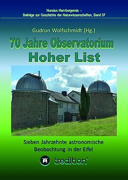 E-Book (epub) 70 Jahre Observatorium Hoher List - Sieben Jahrzehnte astronomische Beobachtung in der Eifel. von Gudrun Wolfschmidt