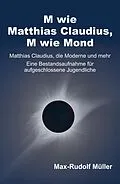 E-Book (epub) M wie Matthias Claudius, M wie Mond von Max-Rudolf Müller