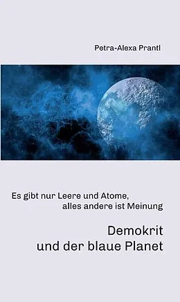 E-Book (epub) Demokrit und der blaue Planet von Petra-Alexa Prantl