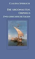 E-Book (epub) Die Argonauten. Orpheus von Claudia Sperlich