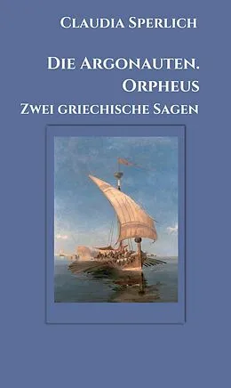E-Book (epub) Die Argonauten. Orpheus von Claudia Sperlich