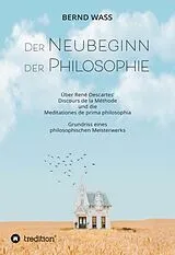 Fester Einband Der Neubeginn der Philosophie von Bernd Waß