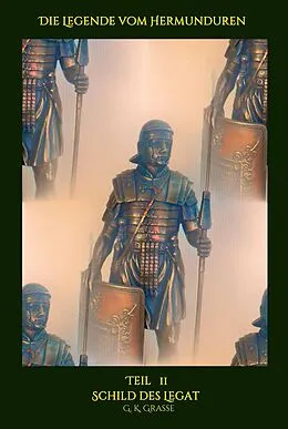 E-Book (epub) Die Legende vom Hermunduren von G. K. Grasse