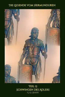 E-Book (epub) Die Legende vom Hermunduren von G. K. Grasse