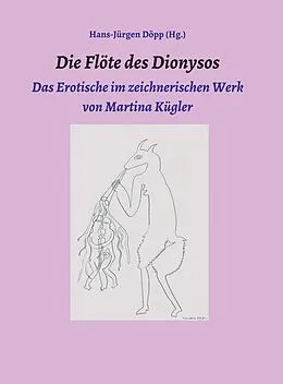 E-Book (epub) Die Flöte des Dionysos von Hans-Jürgen Döpp, Martina Kügler, Bernd Mattheus