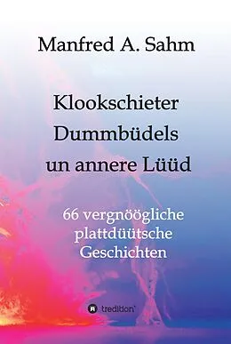 E-Book (epub) Klookschieter, Dummbüdels un annere Lüüd von Manfred A. Sahm