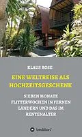 E-Book (epub) EINE WELTREISE ALS HOCHZEITSGESCHENK von Klaus Rose