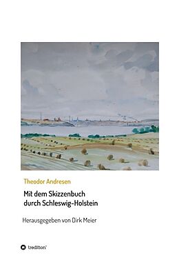 Fester Einband Mit dem Skizzenbuch durch Schleswig-Holstein von Dirk Meier