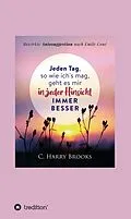 E-Book (epub) Jeden Tag, so wie ich's mag, geht es mir in jeder Hinsicht immer besser von Cyrus Harry Brooks, Emile Coué