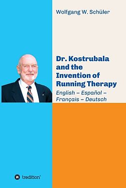 Livre Relié Dr. Kostrubala and the Invention of Running Therapy de Wolfgang W. Schüler