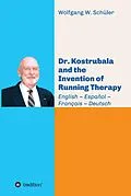 E-Book (epub) Dr. Kostrubala and the Invention of Running Therapy von Wolfgang W. Schüler