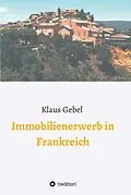 E-Book (epub) Immobilienerwerb in Frankreich von Klaus Gebel