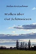 E-Book (epub) Wolken über Gut Schönwiesen von Stefan Kretzschmar