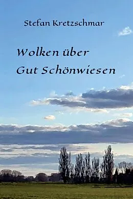 E-Book (epub) Wolken über Gut Schönwiesen von Stefan Kretzschmar