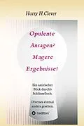 E-Book (epub) Opulente Ansagen? Magere Ergebnisse! von Harry H. Clever