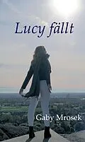 E-Book (epub) Lucy fällt von Gaby Mrosek