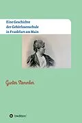 E-Book (epub) Eine Geschichte der Gehörlosenschule in Frankfurt am Main von Gunter Stemmler