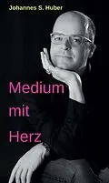 E-Book (epub) Medium mit Herz von Johannes S. Huber