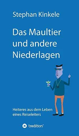 E-Book (epub) Das Maultier und andere Niederlagen von Stephan Kinkele