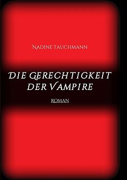 Kartonierter Einband Die Gerechtigkeit der Vampire von Nadine Tauchmann