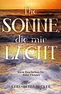 E-Book (epub) Die Sonne, die mir lacht von Karl-Heinz Becker