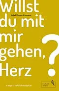 E-Book (epub) Willst du mit mir gehen, Herz? von Isabell Mezger-Schumann, Katrin Krappweis, Jessica Jansen