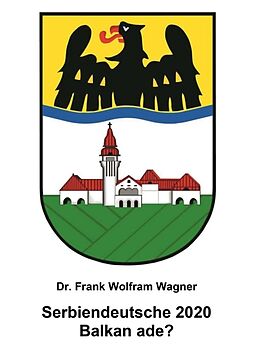 Kartonierter Einband Serbiendeutsche 2020 von Dr. Frank Wolfram Wagner