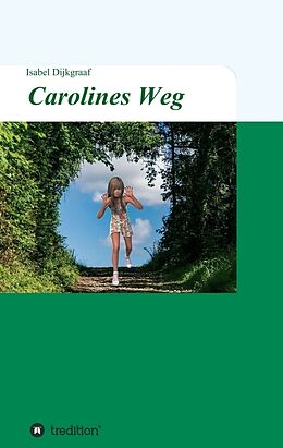 Kartonierter Einband Carolines Weg von Isabel Dijkgraaf
