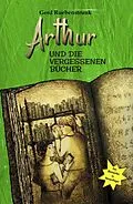 E-Book (epub) Arthur und die Vergessenen Bücher von Gerd Ruebenstrunk