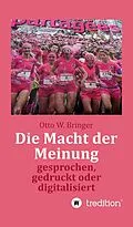 E-Book (epub) Die Macht der Meinung von Otto W. Bringer