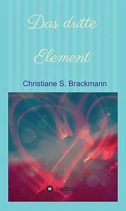 E-Book (epub) Das dritte Element von Christiane S. Brackmann