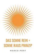 E-Book (epub) Das Sonne rein = Sonne raus Prinzip von Marco Port