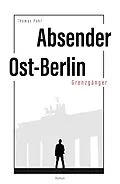 E-Book (epub) Absender Ost-Berlin von Thomas Pohl