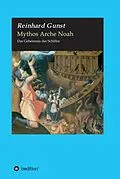 E-Book (epub) Mythos Arche Noah von Reinhard Gunst