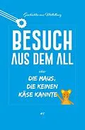 E-Book (epub) Besuch aus dem All oder die Maus, die keinen Käse kannte von Holger Breit