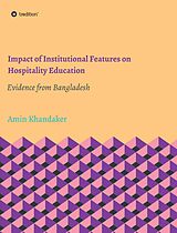 eBook (epub) Impact of Institutional Features on Hospitality Education de Amin Khandaker