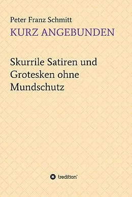 E-Book (epub) Kurz angebunden von Peter Franz Schmitt
