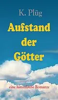 E-Book (epub) Aufstand der Götter von Klaus Plüg