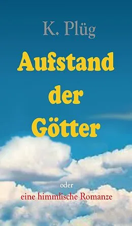 E-Book (epub) Aufstand der Götter von Klaus Plüg