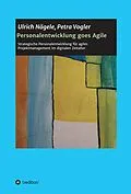 E-Book (epub) Personalentwicklung goes Agile von Petra Vogler, Ulrich Nägele