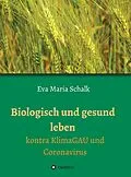 E-Book (epub) Biologisch und gesund leben von Eva Maria Schalk