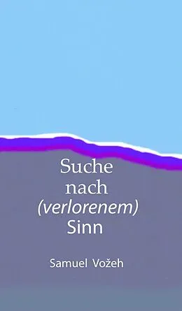E-Book (epub) Suche nach (verlorenem) Sinn von Samuel Vozeh