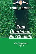 E-Book (epub) Zum Überleben: Ein Gedicht von Anke Kemper