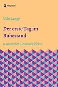 E-Book (epub) Der erste Tag im Ruhestand von Udo Lange