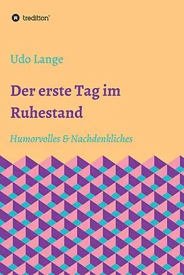 E-Book (epub) Der erste Tag im Ruhestand von Udo Lange