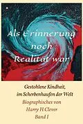 E-Book (epub) Als Erinnerung noch Realität war! von Harry H. Clever