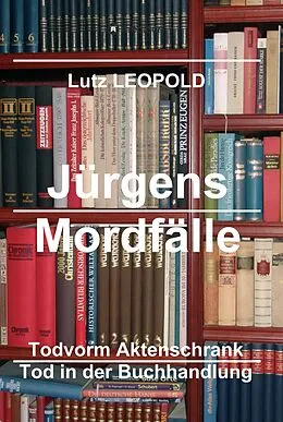 E-Book (epub) Jürgens Mordfälle 6 von Lutz Leopold