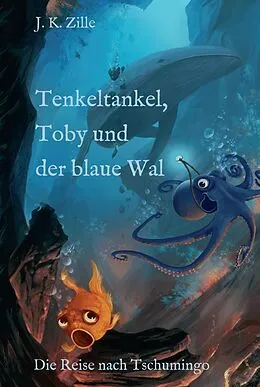 E-Book (epub) Tenkeltankel, Toby und der blaue Wal von J. K. Zille
