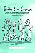 E-Book (epub) Freiheit in Grenzen - Themen und Fallbeispiele zur Stärkung elterlicher Erziehungskompetenzen für Eltern mit Kindern im Jugendlichenalter von Klaus A. Schneewind